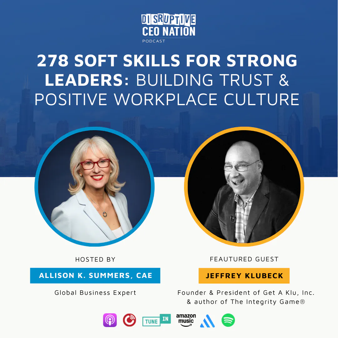 Episode 278: Soft Skills for Strong Leaders: Building Trust and Positive Workplace Culture with Jeffrey Klubeck, Founder and President Get A Klu, Inc. and author of The Integrity Game®️ - San Diego, CA, USA Episode 278: Soft Skills for Strong Leaders: Building Trust and Positive Workplace Culture with Jeffrey Klubeck, Founder and President Get A Klu, Inc. and author of The Integrity Game®️ - San Diego, CA, USA