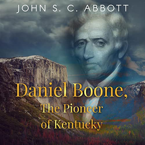 Daniel Boone by John S. C. Abbott ~ Full Audiobook