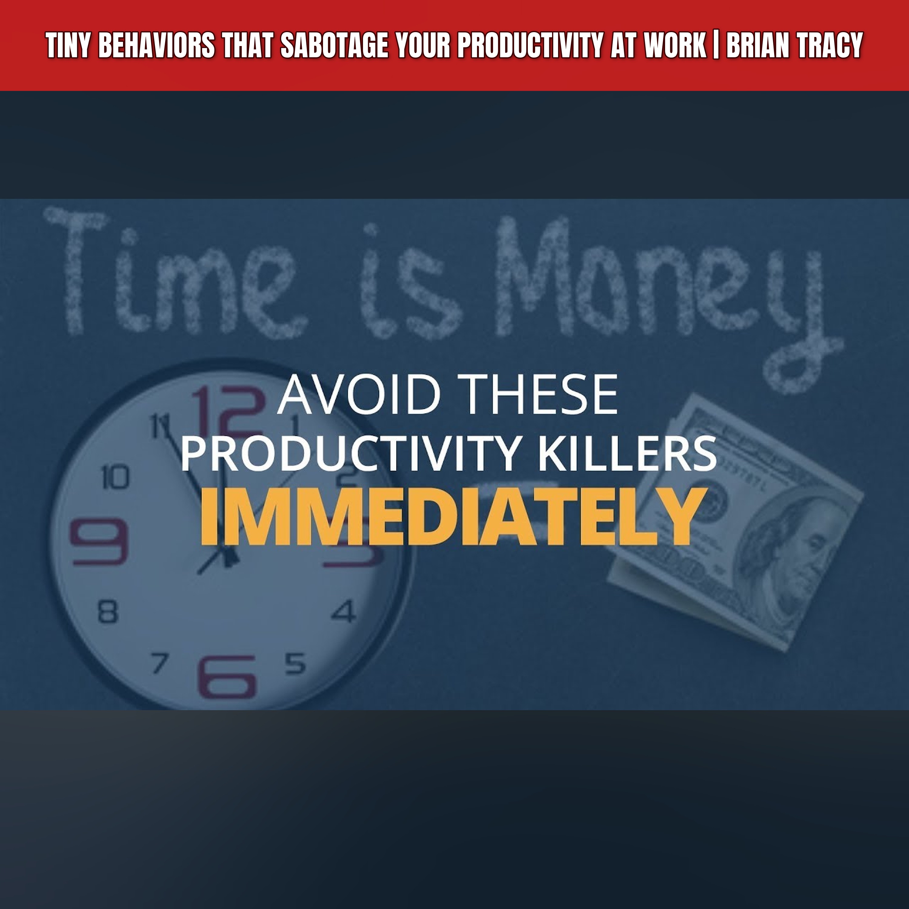 Tiny Behaviors That Sabotage Your Productivity at Work | Brian Tracy episode artwork