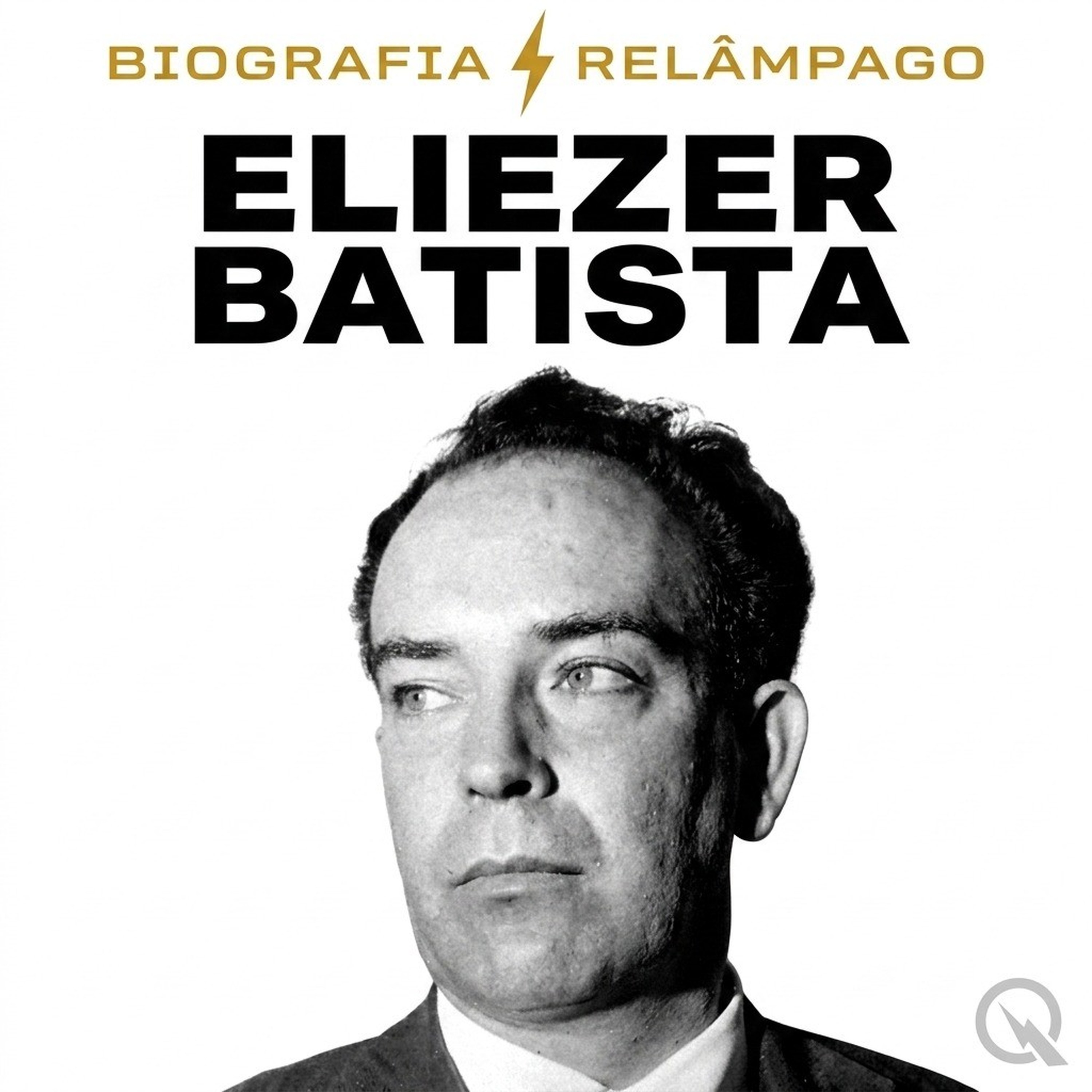 Eliezer Batista - Biografia Relâmpago