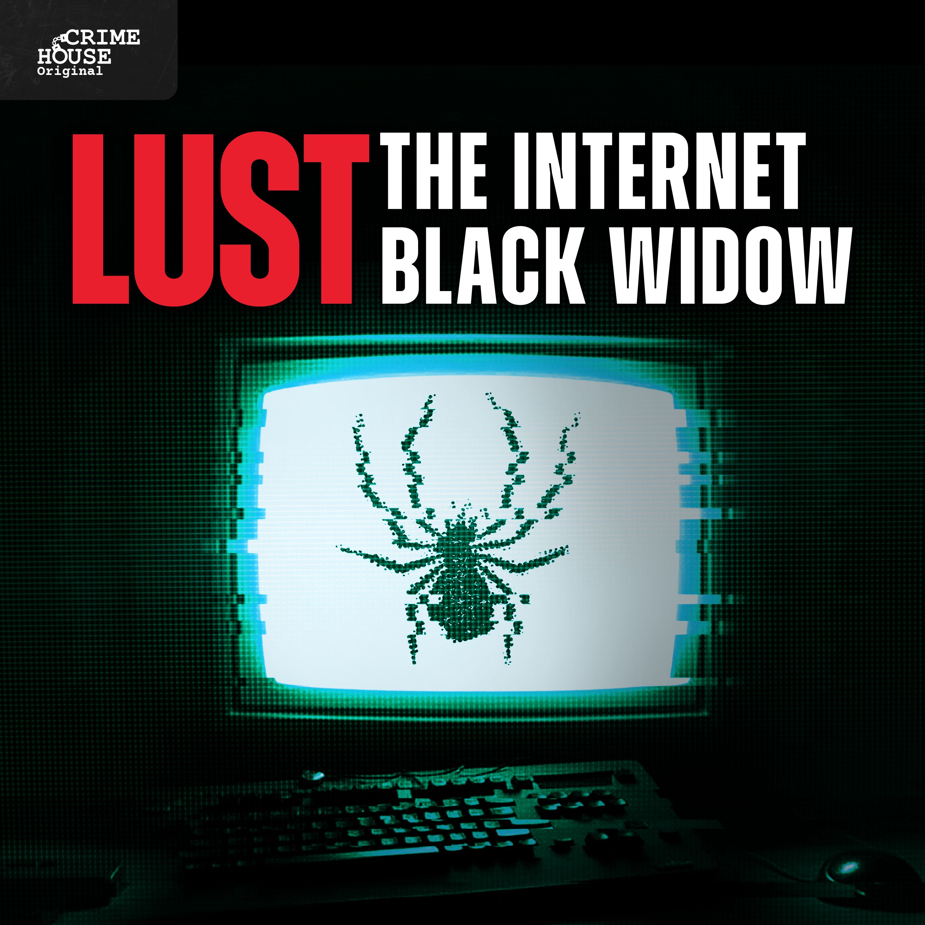 LUST: The Internet Black Widow
