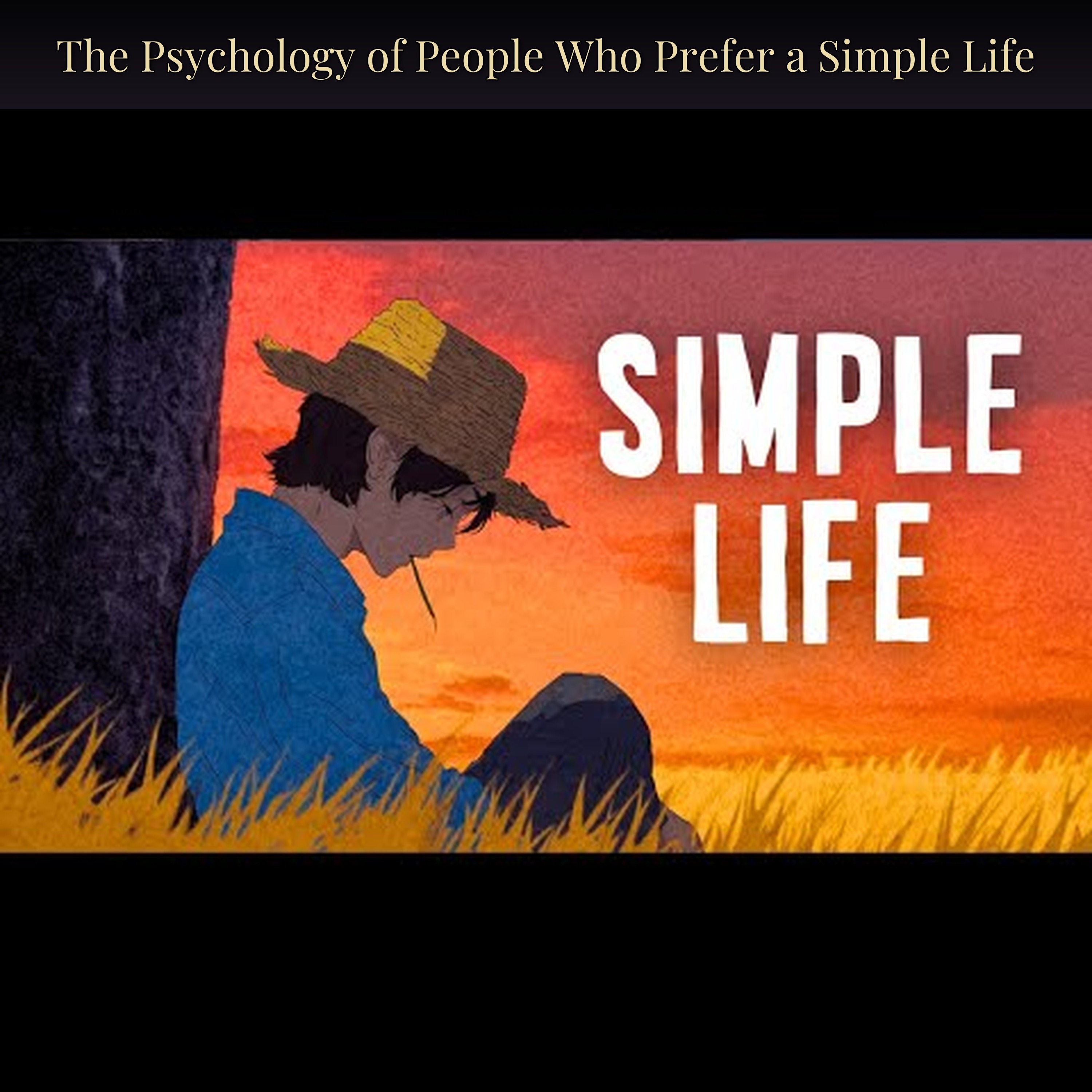 The Psychology of People Who Prefer a Simple Life