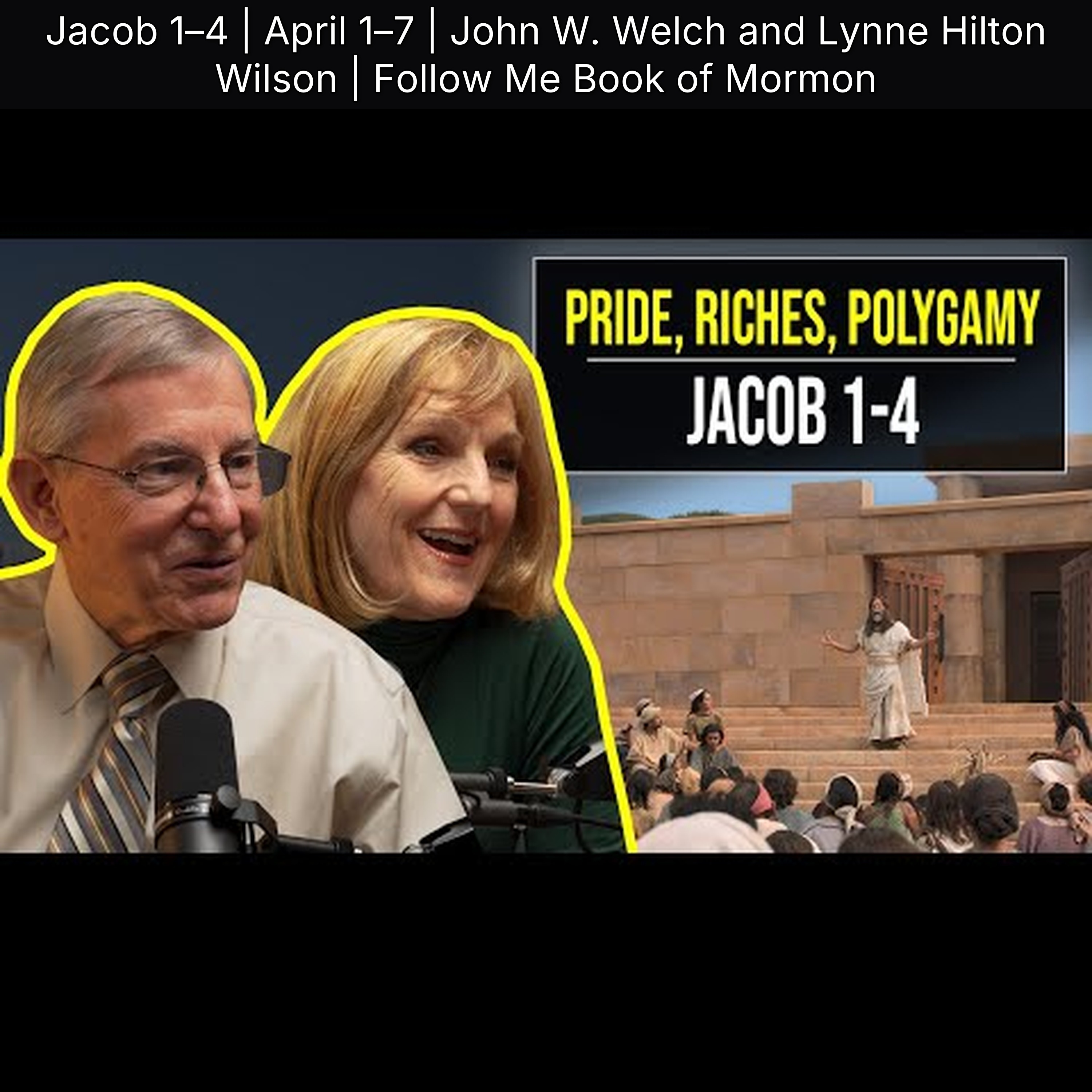 Jacob 1–4 | April 1–7 | John W. Welch and Lynne Hilton Wilson | Follow Me Book of Mormon