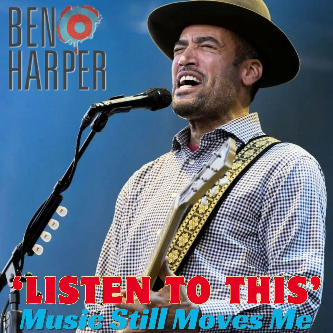 Listen To This ep246 - Ben Harper music still moves him as much as ever (Apr 2 '24)
