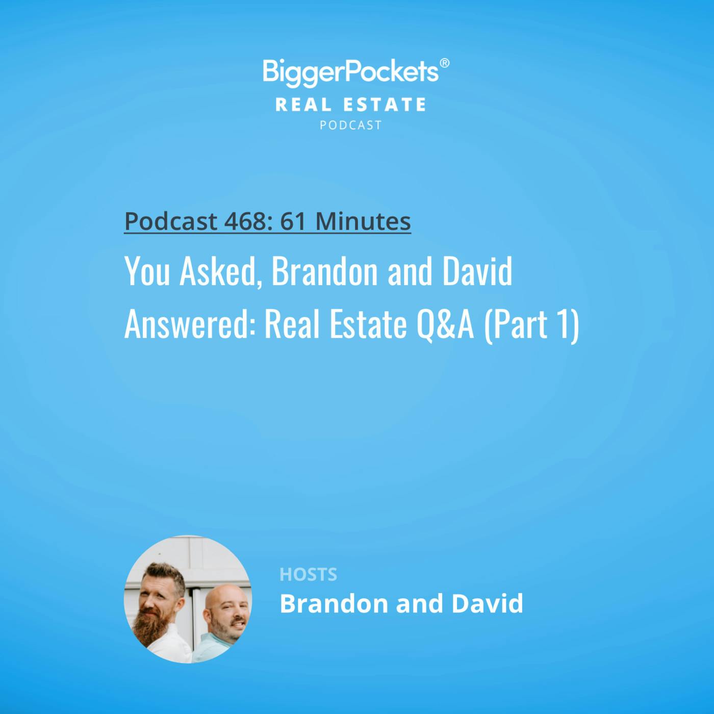 468: You Asked, Brandon and David Answered: Real Estate Q&A (Part 1)