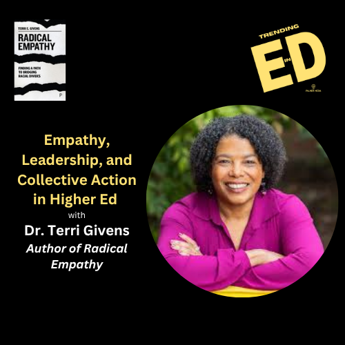 Empathy, Leadership, and Collective Action in Higher Ed with Dr. Terri Givens