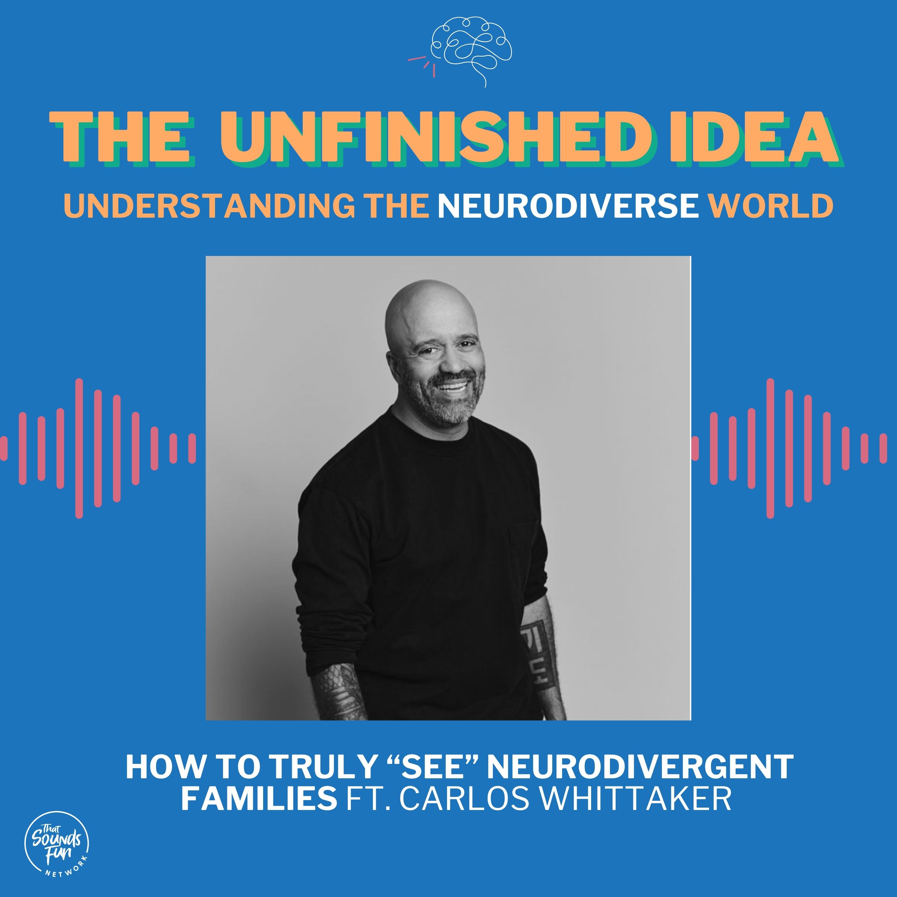 How to Truly “See” Neurodivergent Families ft. Carlos Whittaker episode artwork