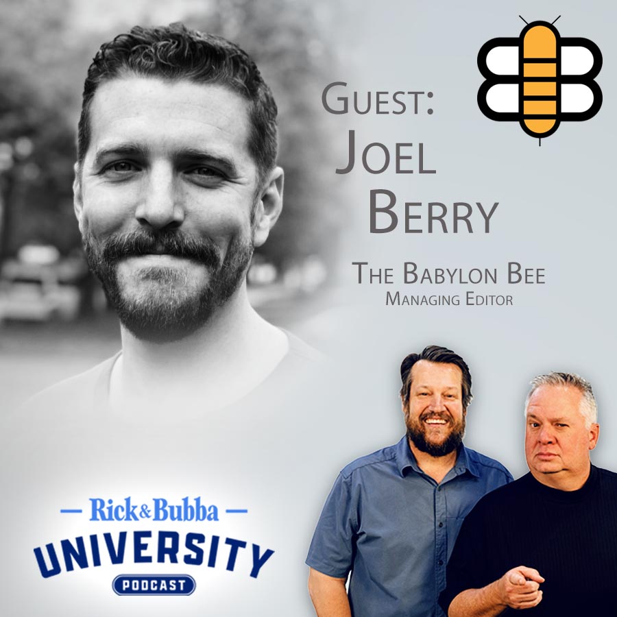 Ep 177 | How the Babylon Bee Saved Comedy | Joel Berry | Rick & Bubba University