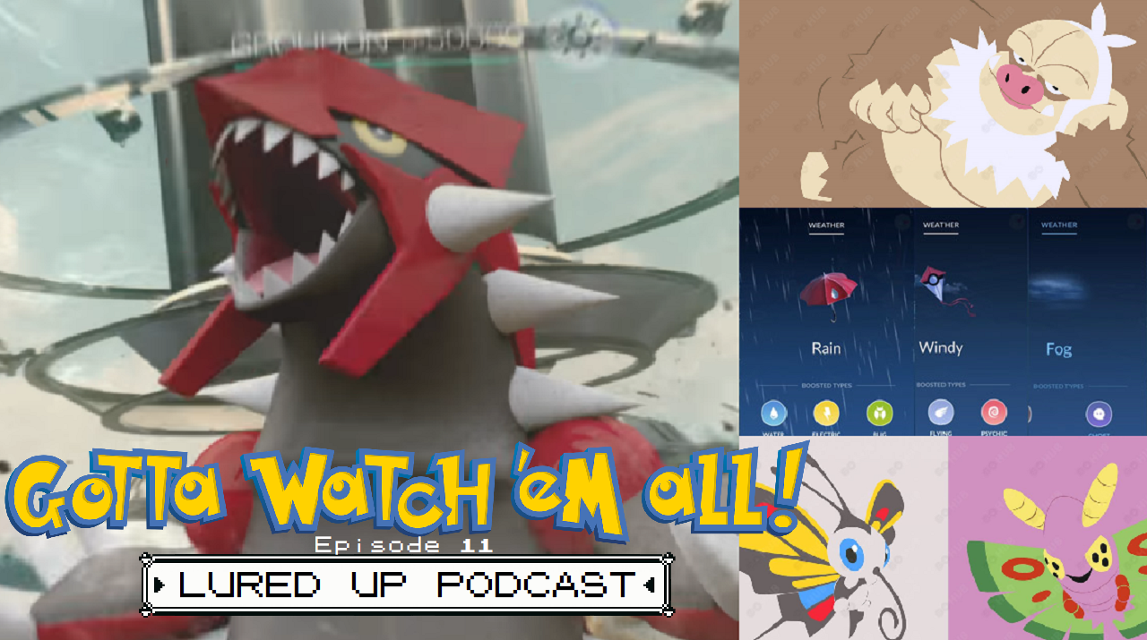 Gotta Watch'em All - Lured Up - Episode 11 episode artwork