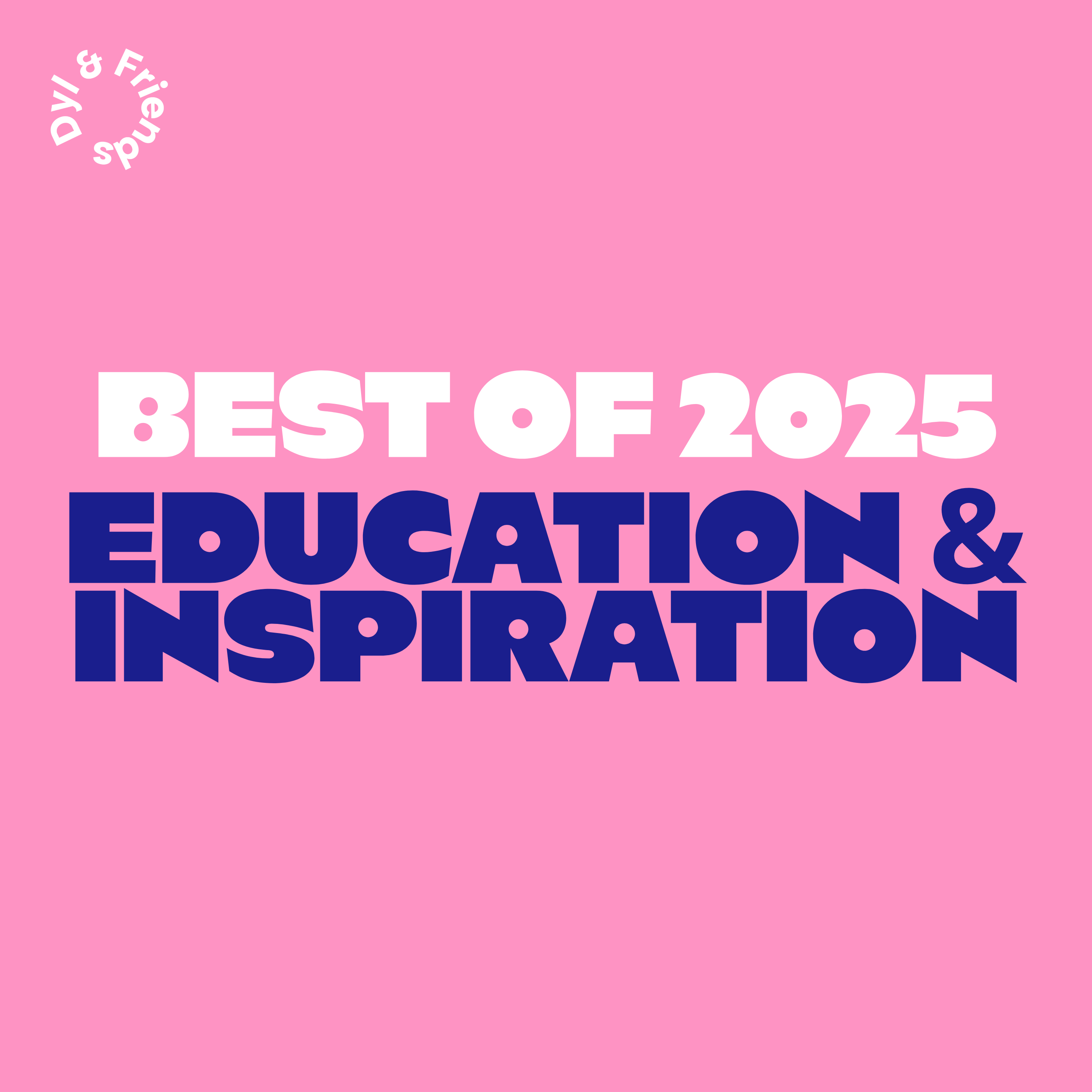 Best of Education & Inspiration 2025