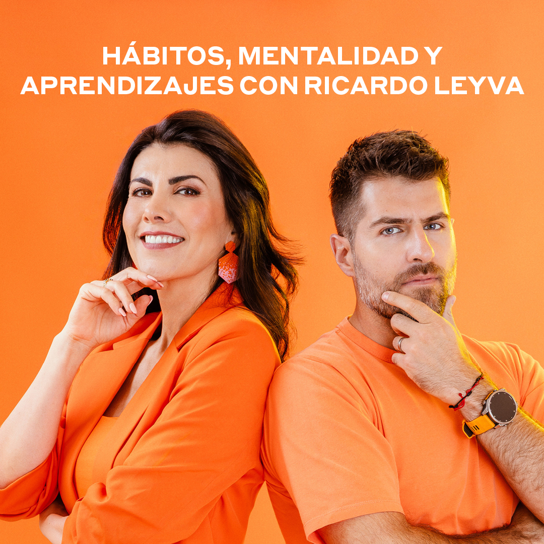 Hábitos, mentalidad y aprendizajes con Ricardo Leyva