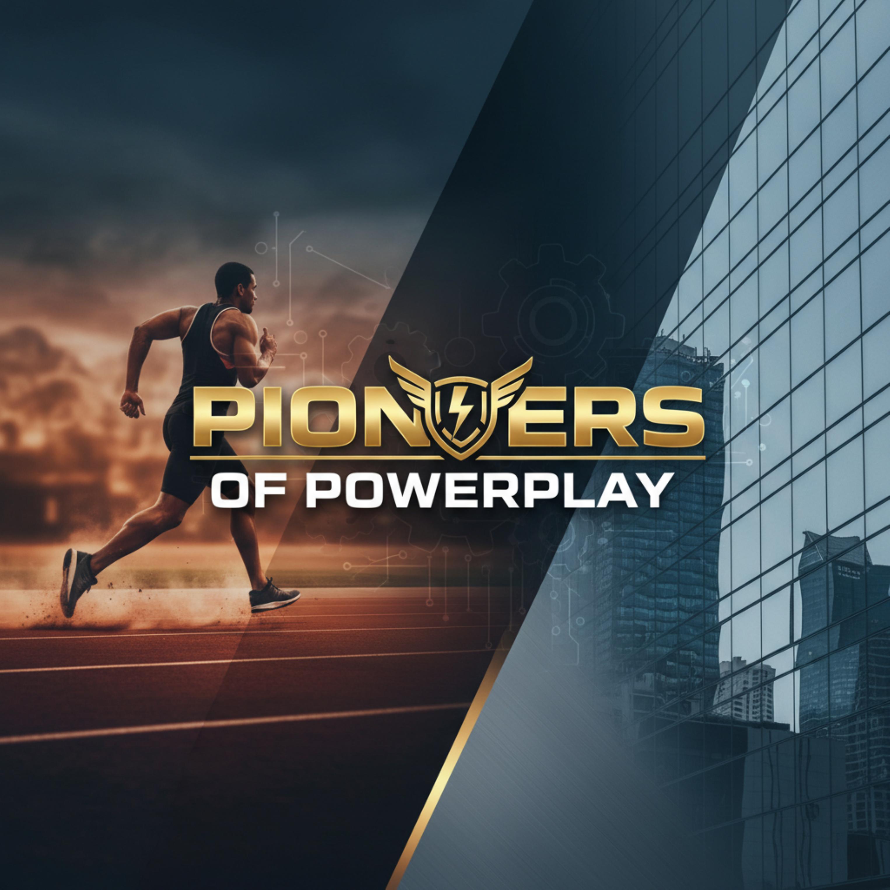 Pioneers of Powerplay