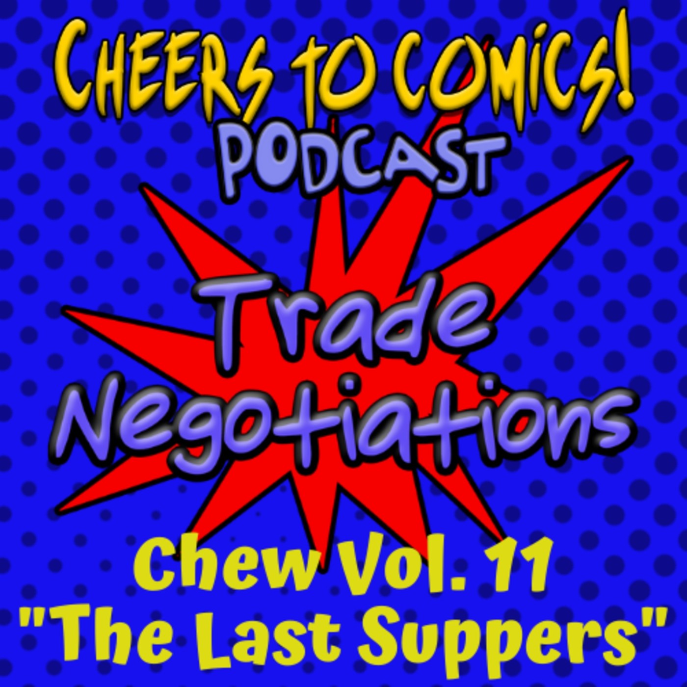 #157-Trade Negotiations- Chew Vol..11: "The Last Suppers" episode artwork