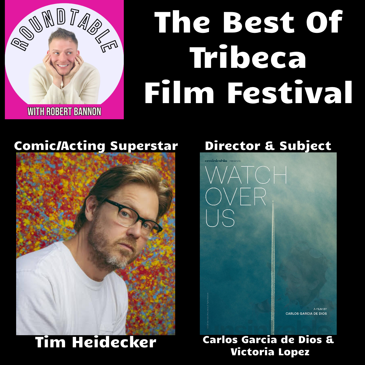 The Best of Tribeca Ft. Tim Heidecker Plus We Talk "Watch Over Us!"