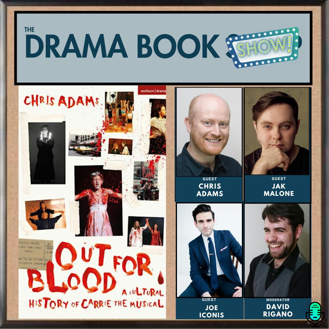 Out for Blood: A Cultural History of Carrie the Musical -with Chris Adams, Jak Malone, and Joe Iconis Out for Blood: A Cultural History of Carrie the Musical -with Chris Adams, Jak Malone, and Joe Iconis