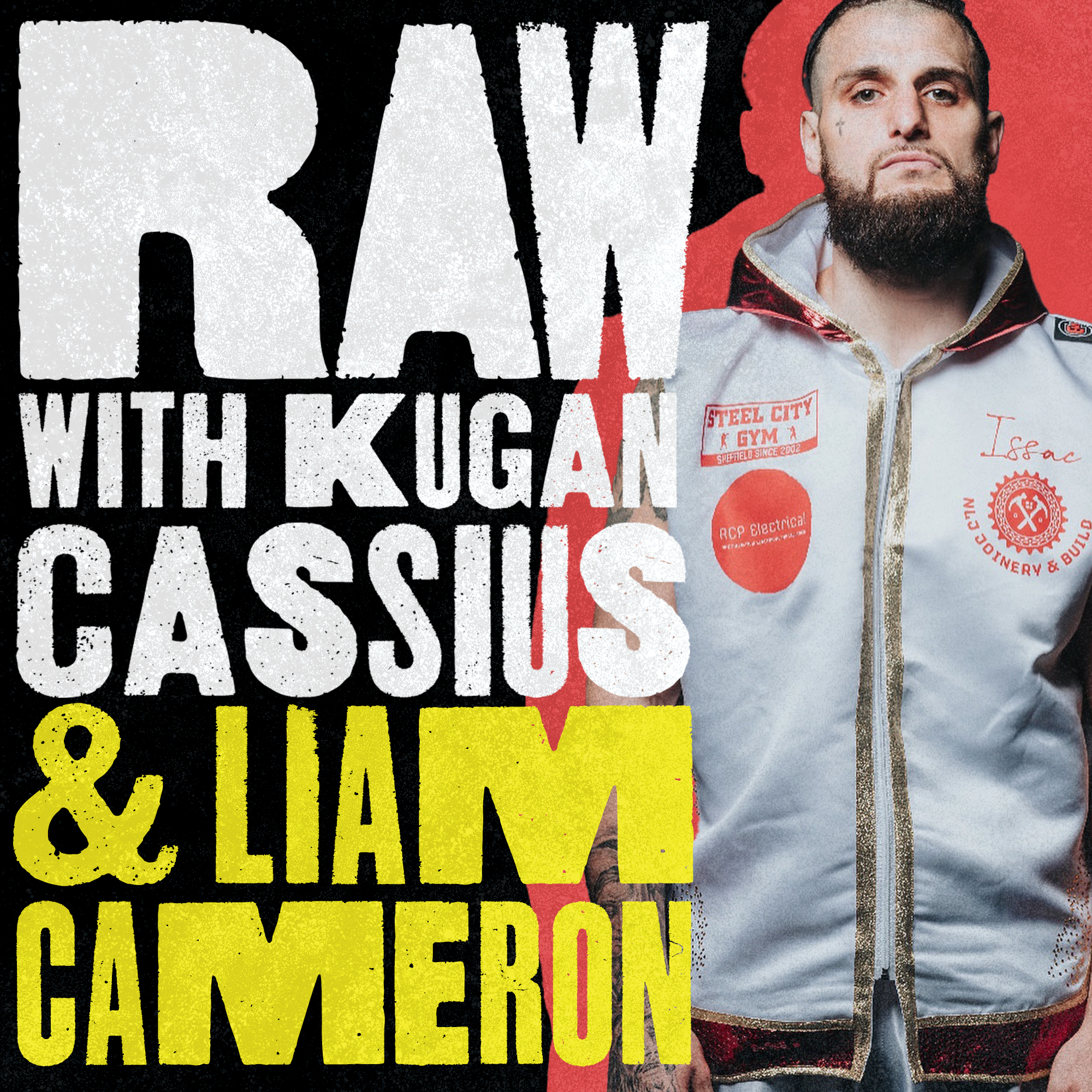 RAW PODCAST : WITH LIAM CAMERON & KUGAN CASSIUS (S7, Ep9)