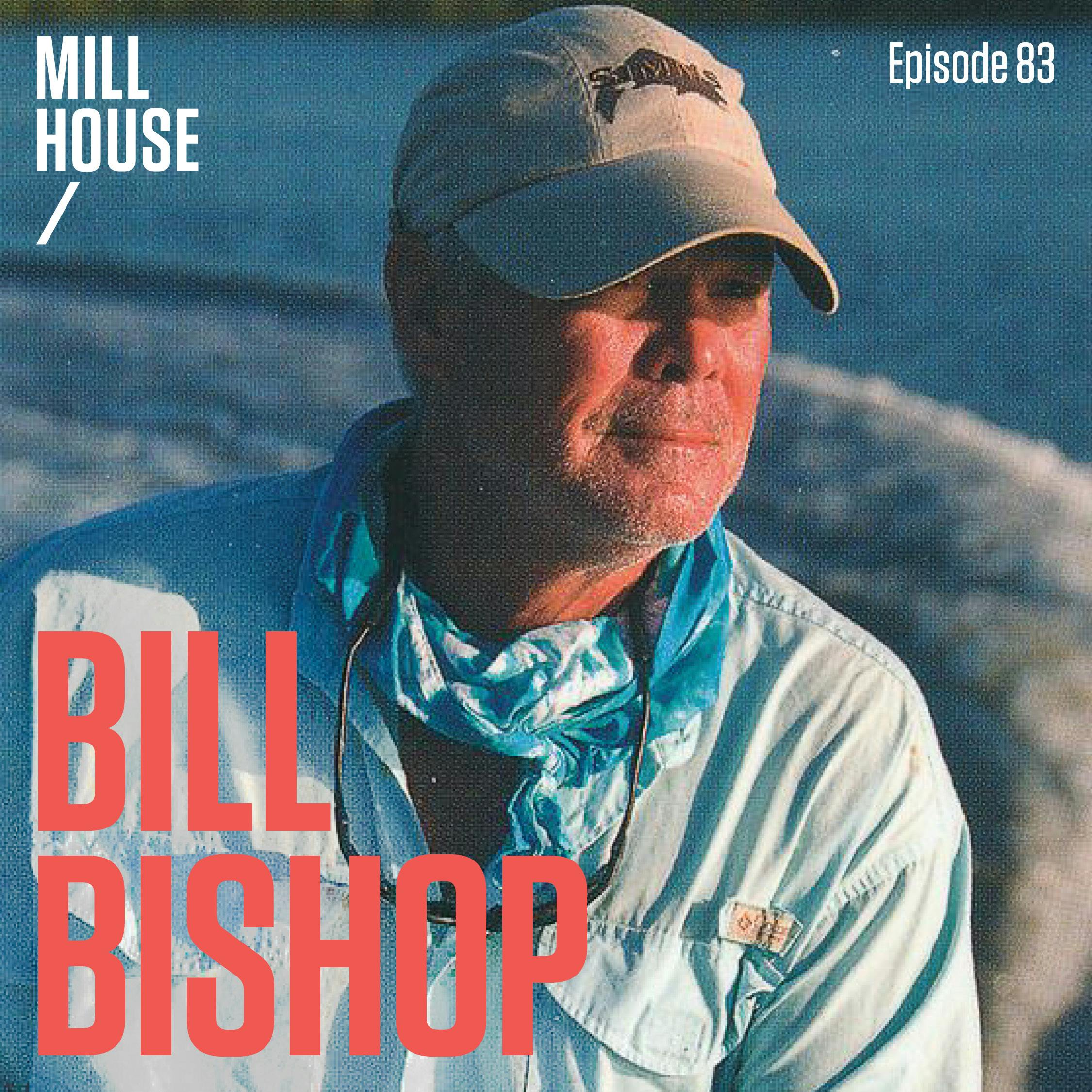 Episode 83: Bill Bishop - Dream Chaser