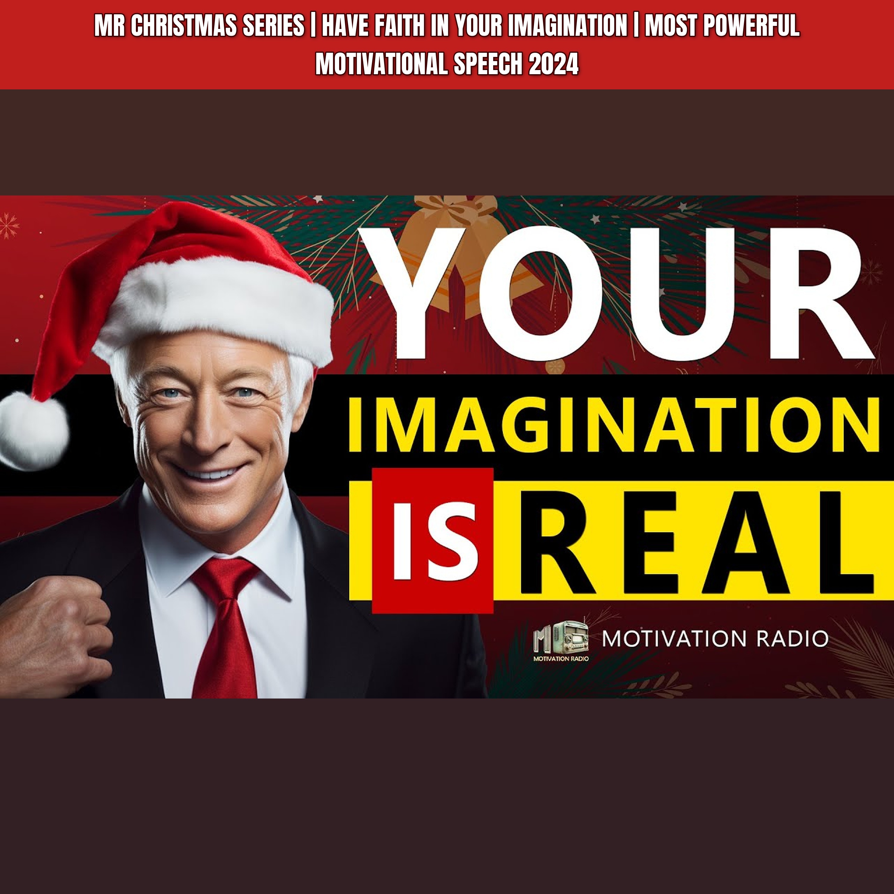 MR CHRISTMAS SERIES | Have Faith In Your IMAGINATION | Most Powerful Motivational Speech 2024 episode artwork