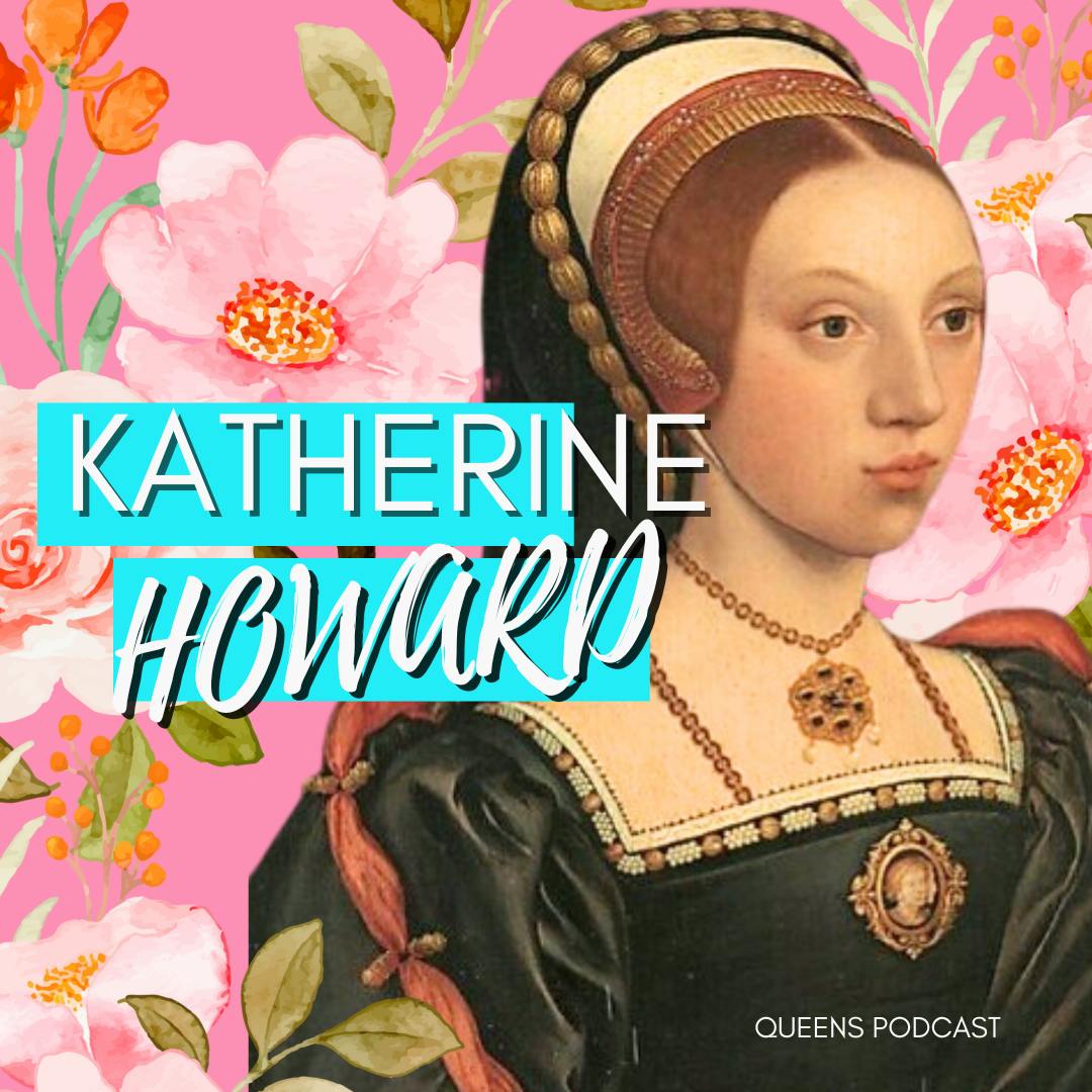 Katherine Howard part 1