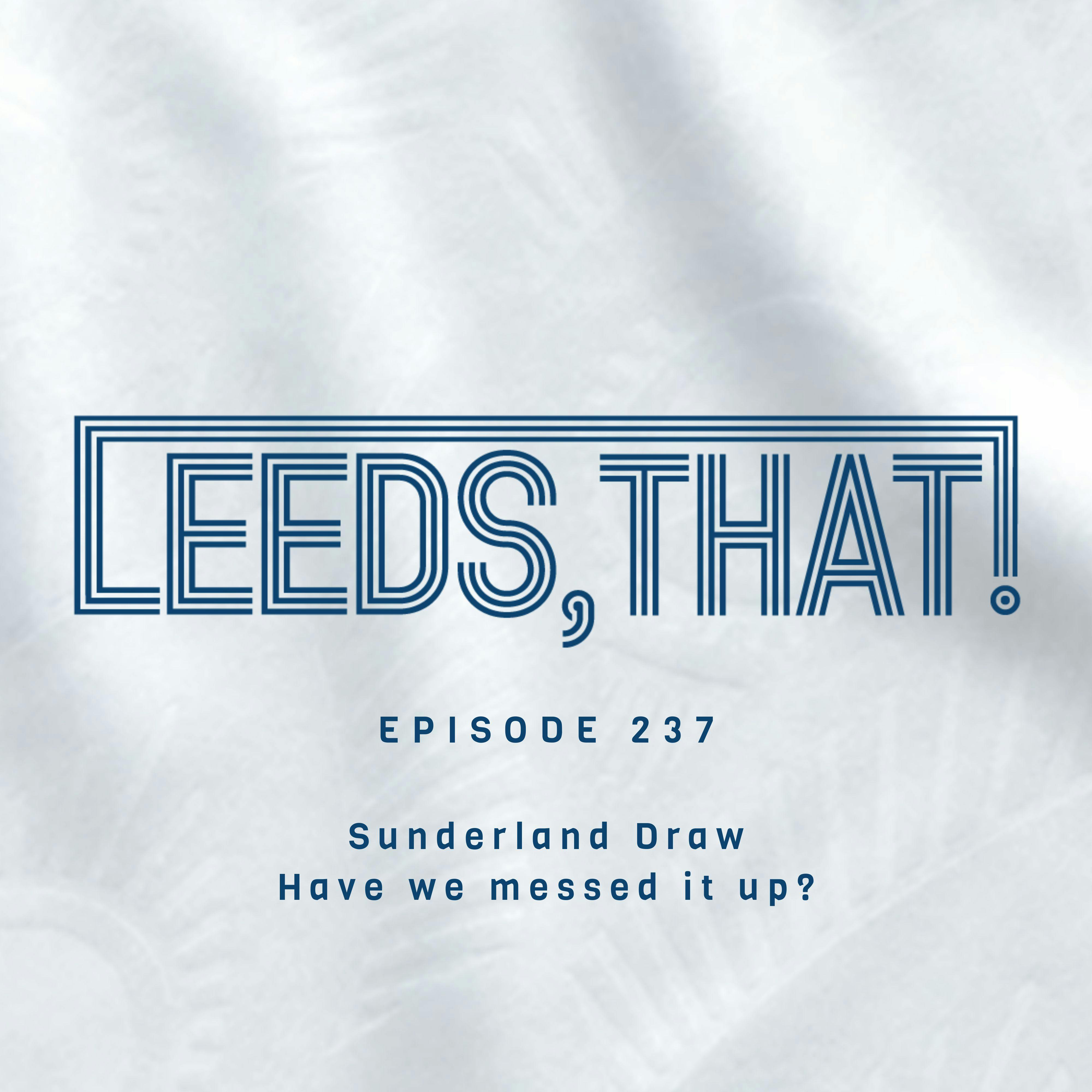 237 | Sunderland Draw Have we messed it up?
