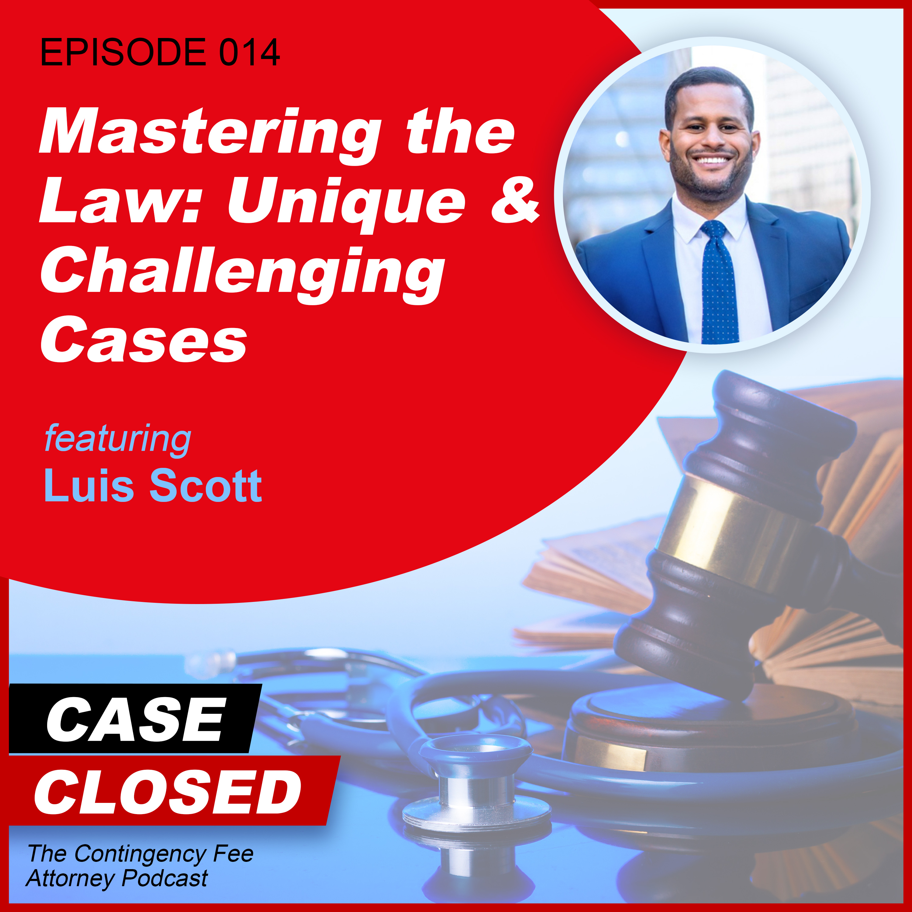 Case Closed: The Contingency Fee Attorney Podcast